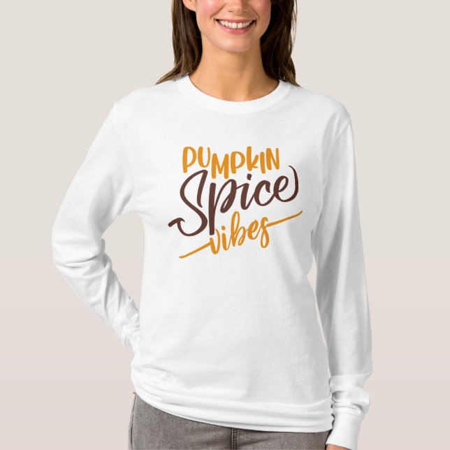 Pumpkin Spice Vibes T Shirt (Framsida)
