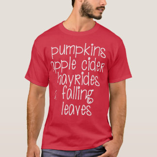 Pumpkins, Hayrides, Apple Cider, Falling Leaves Au T Shirt