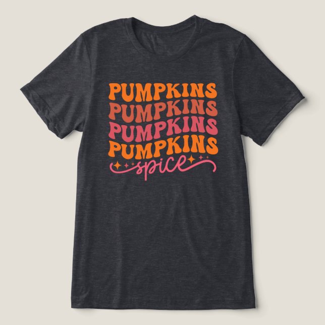 Pumpkins Pumpkins Pumpkins Pumpkins Spice T Shirt (Design Framsida)