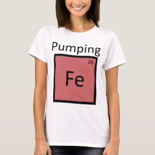 Pumpning av Järn Periodic Bord Chemistry Inslag T Shirt
