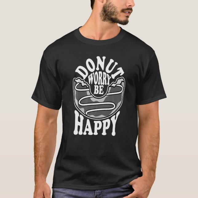 Pun Donut Worry Be Happy Cute Donut Snack 3 T Shirt (Framsida)