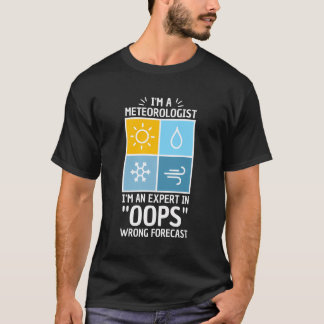 Pun for Meteorologist Oops Felong Forecast T Shirt