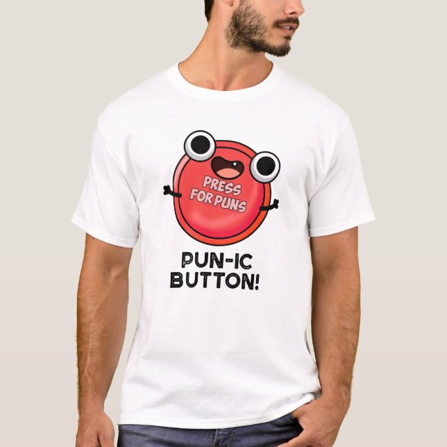 Pun-ic Button Funny Pun T Shirt (Framsida)