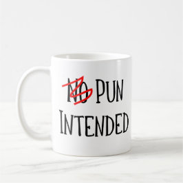 Pun Intended, Funny Ord Nerd Coffee Mugg