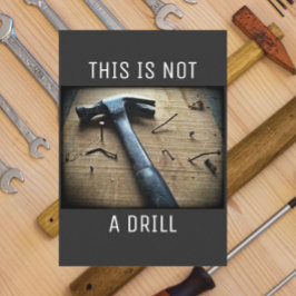 Pun Joke Fars dag "this is Not a Drill" Kort