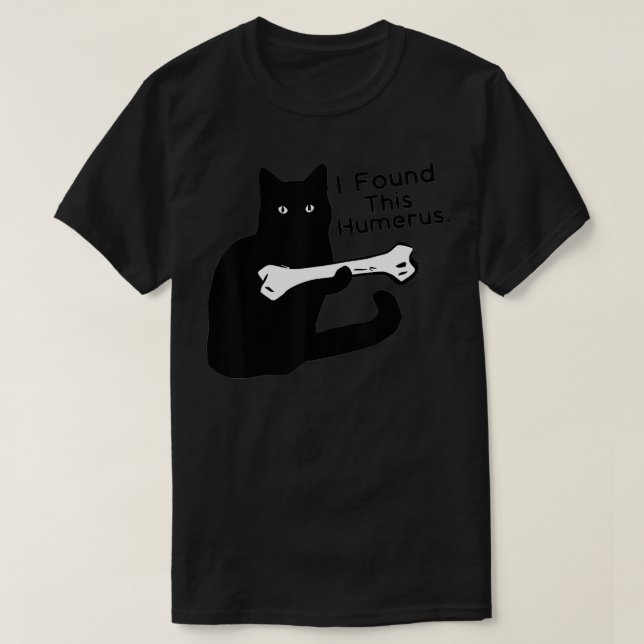 Pun Joke  I Found This Humerus  Humorous Cat Lover T Shirt (Design framsida)