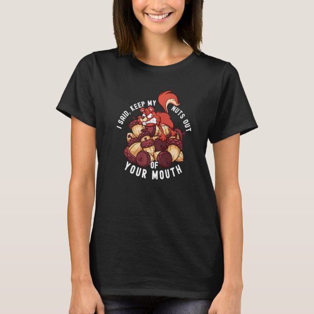 Pun Joke Sarcastic Squirrel Nöt Say Wildlife T Shirt (Framsida)