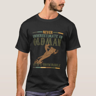 Pun Never Underestimate An Old With A Snowmobile T Shirt