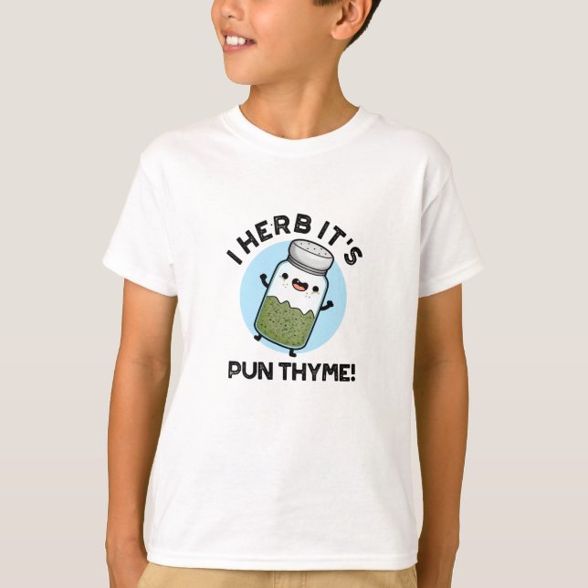 Pun Thyme Funny Food Herb Pun T Shirt (Framsida)