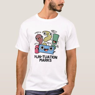 Pun tuation Marks Funny interpunktion Pun T Shirt