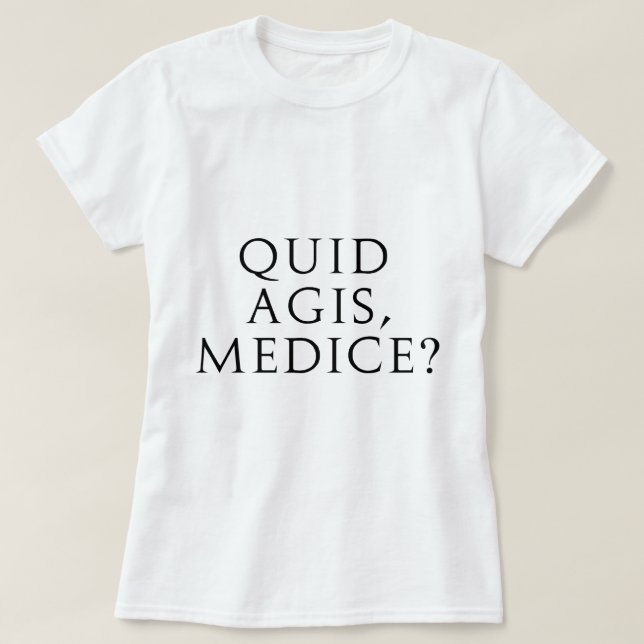 Pund Agis, Medice? T-shirt (Design framsida)