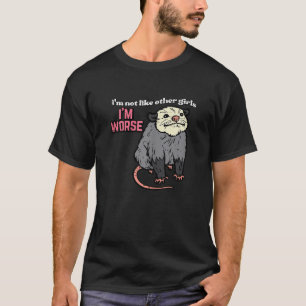 Pungdjur Inte Som Andra Tjejer Jag Är Värre Rolig T Shirt