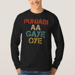 PUNJABI AA GAYE OYE rolig T Shirt