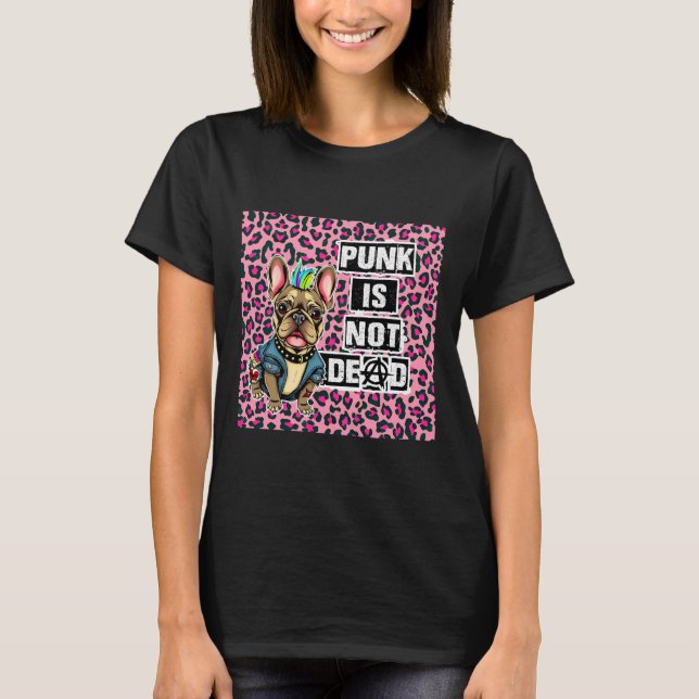 Punk är inte död Frenchie-utgåva T Shirt (Framsida)