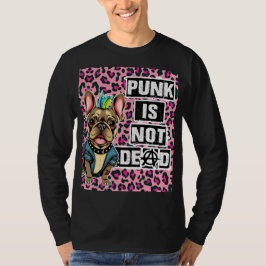 Punk är inte död Frenchie-utgåva T Shirt