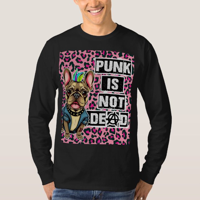Punk är inte död Frenchie-utgåva T Shirt (Framsida)
