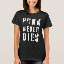 Punk Dies Music Quote T Shirt