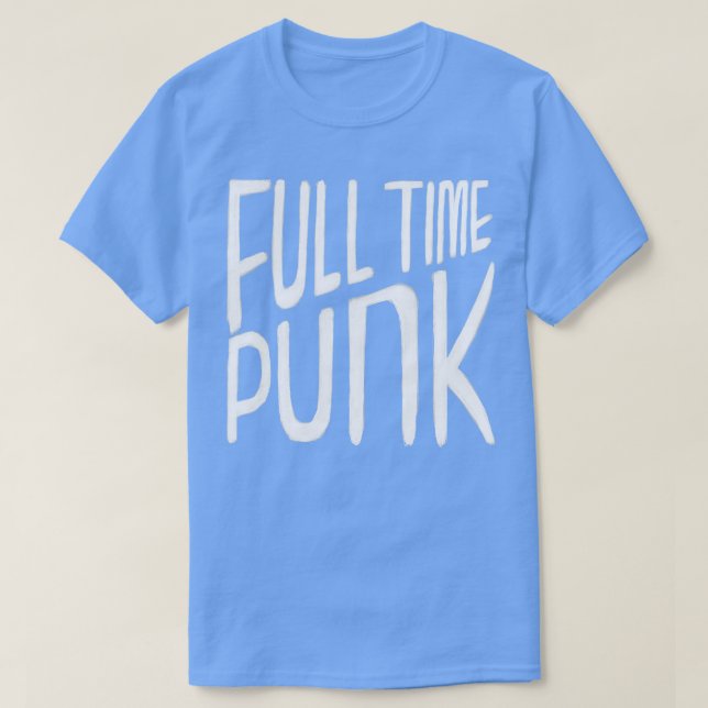 Punkrock Punk Music Fullt Time Punk T Shirt (Design framsida)