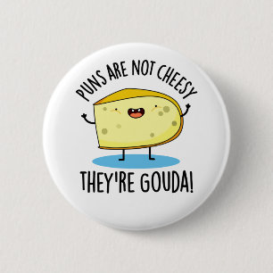 Punkter är inte ostar, det är Gouda Cute Cheese  Knapp