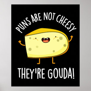 Punkter är inte ostar, det är Gouda Pun Mörk BG Poster