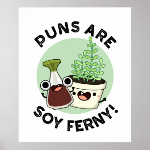 Punkter är soy Ferny Funny Soy Sauce Plant Pun Poster