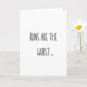 Punny "Buns are the Wurst Card" Kort