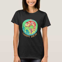 Punny Carpe Diem T-shirt