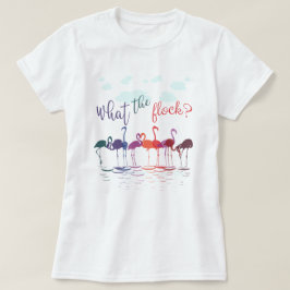 Punny What the Flock Flamingos T Shirt