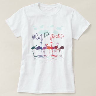 Punny What the Flock Flamingos T Shirt