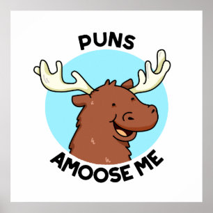 Puns Amoose Me Funny Moose Pun Poster
