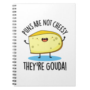 Puns är inte fula, de är Gouda roliga ost Puns Anteckningsbok