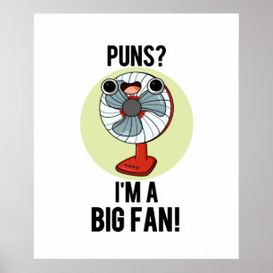 Puns jag är en stor Fläkt-funny Electric Fläkt Pun Poster