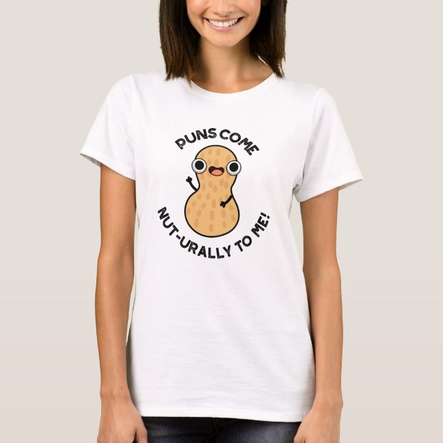 Puns Kom Nöt-urally till mig Funny Nöt Pun T Shirt (Framsida)