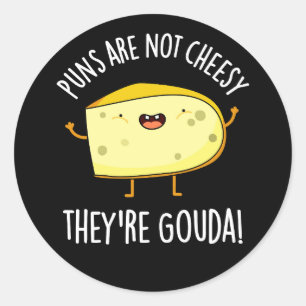 Puns Not Cheesy The're Gouda Cheese Pun Mörk BG Runt Klistermärke