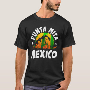 Punta De Mita Mexico, sommarfamiljevacation Touris T Shirt