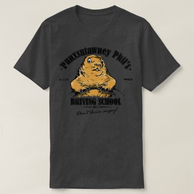Punxsutawney Phils Driving School T Shirt (Design framsida)