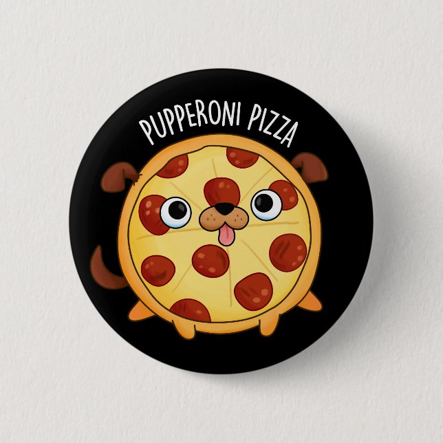 Pupperoni Pizza Funny Puppy Pizza Pun Mörk BG Knapp (Framsida)