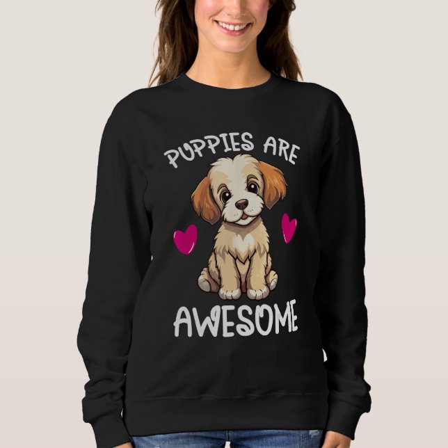 Puppies Are Awesome Cute Puppy Dog   Quote Graphic T Shirt (Framsida)