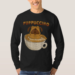 Puppuccino - Hund älskare Cappuccino Älskare - kaf T Shirt
