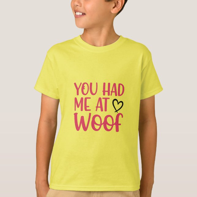 Puppy Love Vibes: You Had Me at WOOF  T-shirt  (Framsida)