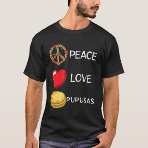 Pupusas Kärlek Peace Heart Flower Sign El Salvador T Shirt