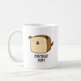 Pure Bread Puppy Funny Puppy Bread Pun Kaffemugg