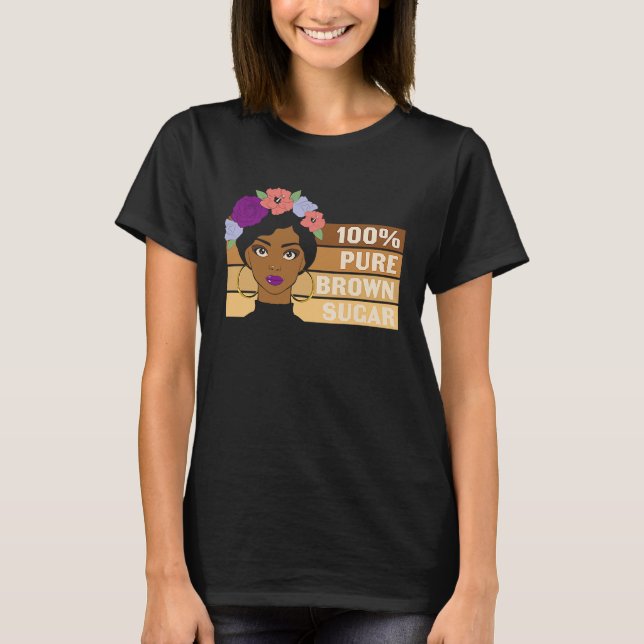 Pure Brown Sugar Girl Black History BHM African T Shirt (Framsida)