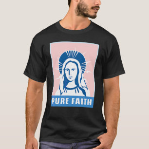 Pure Faith Virgin Mary Church Religion Catholik S T Shirt