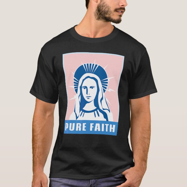 Pure Faith Virgin Mary Church Religion Catholik S T Shirt (Framsida)