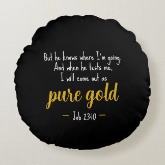 Pure Gold Job 23:10 Scripture Round Pillow Rund Kudde