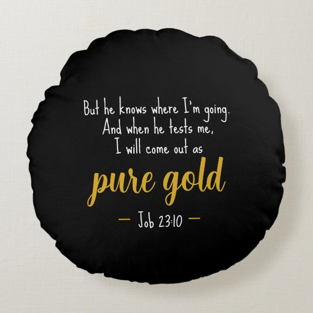 Pure Gold Job 23:10 Scripture Round Pillow Rund Kudde (Framsidan)