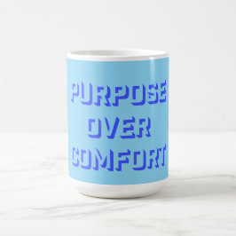 Purpose Over Comfort Motivation Mindset Growth Magisk Mugg
