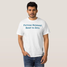 Purpose Renewed, Reset to Zero T-Shirt