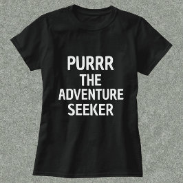 Purr, Äventyr-sökaren, funny Personlig Black T Shirt